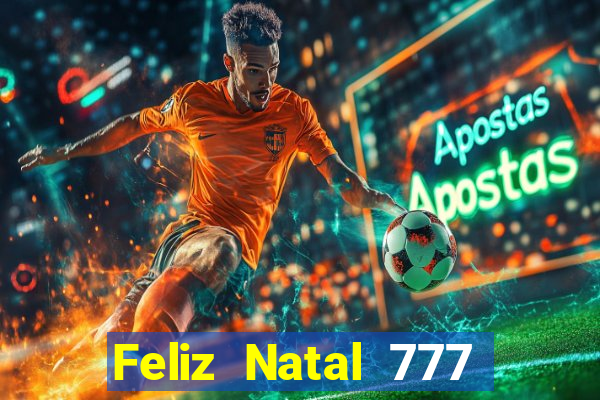 Feliz Natal 777 plataforma login